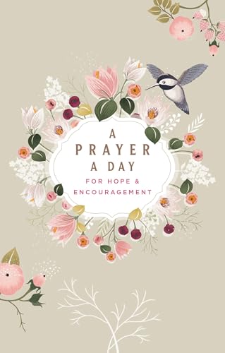 A Prayer a Day for Hope and Encouragement: A 365-Day Prayer Devotional for Busy Women