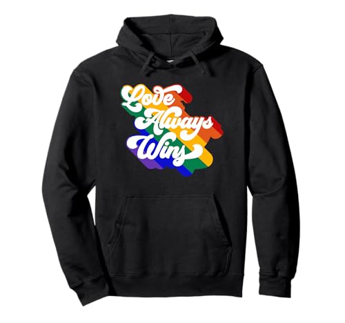 LQBTQIA + Pride L'amour arc-en-ciel coloré gagne toujours Sweat à Capuche
