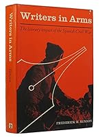 Writers in arms;: The literary impact of the Spanish Civil War, B0006BRFCE Book Cover