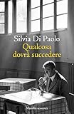 Qualcosa dovrà succedere (Italian Edition)