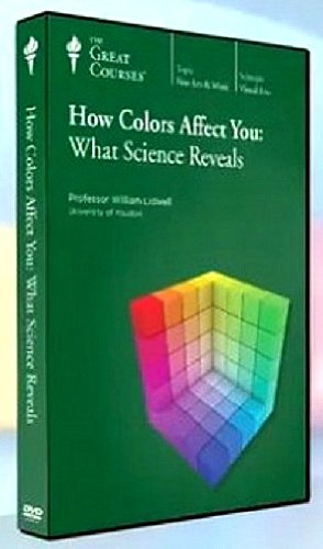 How Colors Affect You: What Science Reveals (Great Courses, No.
