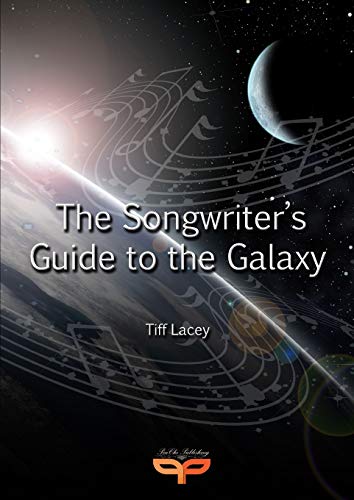 The Songwriter's Guide to the Galaxy The Songwriter's Guide to the Galaxy