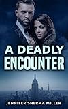 A Deadly Encounter: Sandra has to make a choice to save Marcus or continue to watch in Horror (A Christian Romance Suspense Short Read) (The Sandra Lockhart Encounters Book 4)
