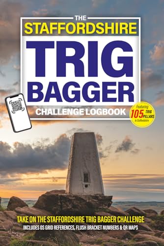 The Staffordshire Trig Bagger Challenge Logbook: Hiking & Walking Challenge Featuring 105 Trig Pillars in Staffordshire