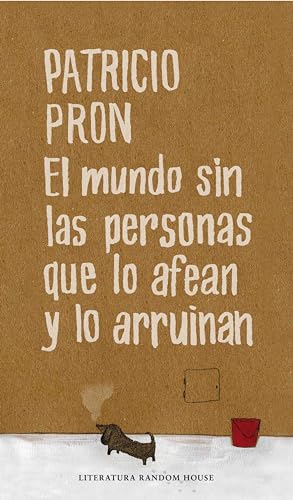 El mundo sin las personas que lo afean y lo arruinan (Spanish Edition)