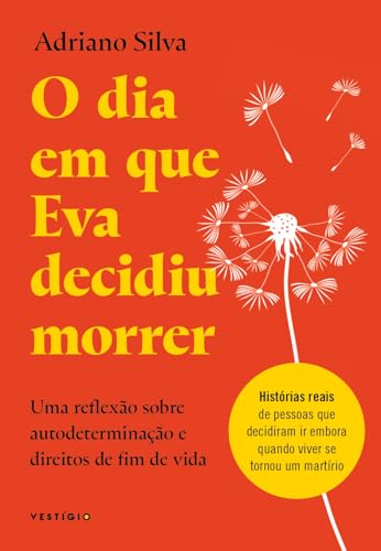 O dia em que Eva decidiu morrer: Uma reflexão sobre autodeterminação e direitos de fim de vida