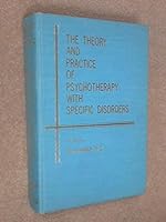The theory and practice of psychotherapy with specific disorders 0398025398 Book Cover