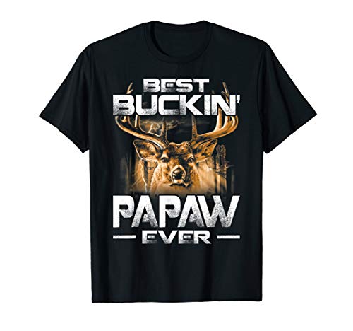 Best Buckin' Papaw Ever Tee Deer Hunting Bucking Father T-Shirt