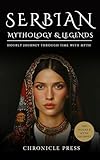 Serbian Mythology and Legends: Hourly Journey Through Time with Myth