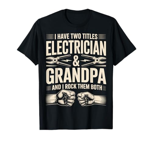 Tengo Dos títulos Electricista Abuelo Los rockeo a los Dos Camiseta