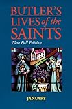 Butler's Lives of the Saints: January: New Full Edition (Volume 1)