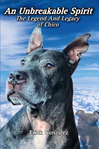 An Unbreakable Spirit: The Legend And Legacy Of Chico