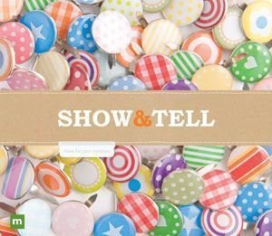 Paperback Show & Tell: Ideas & Techniques For Your Creations (Scrapbooking) Book