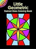 Little Geometric Stained Glass Coloring Book (Dover Stained Glass Coloring Book)