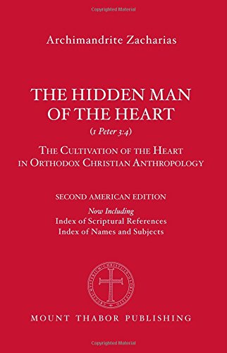 The Hidden Man of the Heart (1 Peter 3:4): The Cultivation of the Heart in Orthodox Christian Anthropology