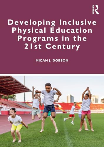 Developing Inclusive Physical Education Programs in the 21st Century
