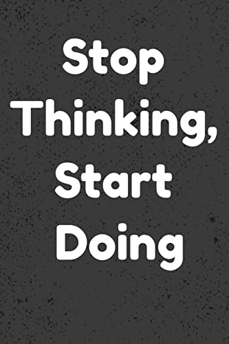 Stop Thinking,Start Doing: Notepads Office 110 pages (6 x 9)