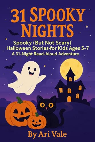 31 Spooky Nights: Spooky (But Not Scary!) Halloween Stories for Kids Ages 5–7 | A 31-Night Read-Aloud Adventure (The Holiday Countdown Read-Aloud Series) (English Edition)のサムネイル