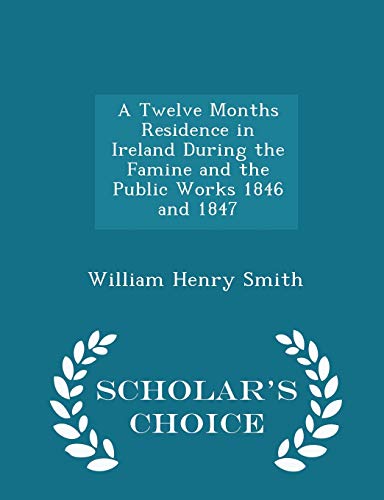 A Twelve Months Residence in Ireland During the... 1298198976 Book Cover
