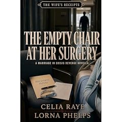 The Empty Chair at Her Surgery Audiobook By Celia Raye, Lorna Phelps cover art