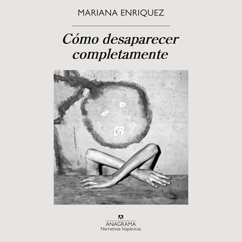 Cómo desaparecer completamente Audiolibro Por Mariana Enriquez arte de portada