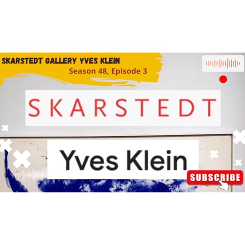 Skarstedt Gallery Yves Klein (Season 48, Episode 3)