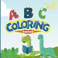 ABC Dinosaur Coloring book: Educational coloring and alphabet book with space to practice letters for Children ages 3-9 B0D98HQGKV Book Cover
