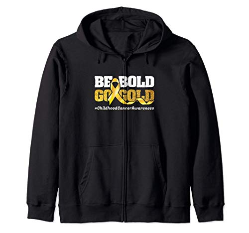 Be Bold Go-Gold Childhood Cancer Awareness Motivational Gift Sudadera con Capucha