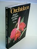  Walter Richter: Orchideen - Pflegen vermehren züchten