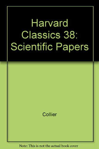 Scientific Papers: The Harvard Classics #38 B002LU3LF8 Book Cover