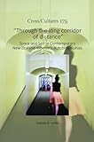 "Through the Long Corridor of Distance": Space and Self in Contemporary New Zealand Women S Autobiographies (Cross/Cultures, 175, Band 175)