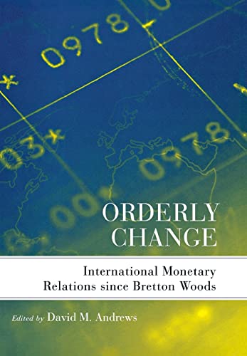 Orderly Change: International Monetary Relations since Bretton Woods