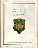 Their Majesties' Royall Colledge: William and Mary in the seventeenth and eighteenth centuries 0916504026 Book Cover