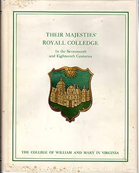 Their Majesties' Royall Colledge: William and Mary in the seventeenth and eighteenth centuries