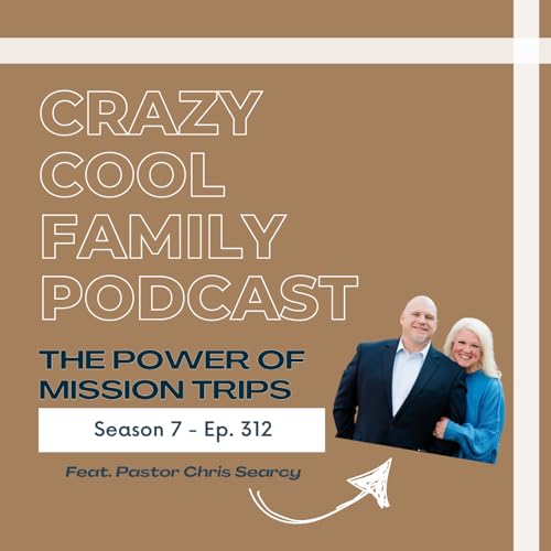 #312: The Power of Mission Trips (Feat. Chris Searcy) cover art