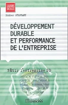 Paperback DEVELOPPEMENT DURABLE ET PERFORMANCE DE L'ENTREPRISE. BATIR L'ENTREPRISE DD [French] Book