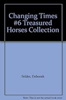 Changing Times #6 Treasured Horses Collection B002Q7W8GE Book Cover