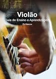 VIOLÃO - GUIA DE ENSINO E APRENDIZAGEM - Zé Marcos