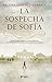 La sospecha de Sofía (volumen independiente) (Spanish Edition)