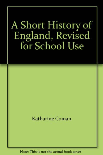 A short History of England: Revised for School Use B00089DTKG Book Cover