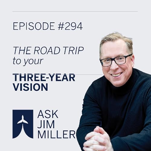 Page de couverture de Take Flight Weekly Episode #294: The Road Trip to Your Three-Year Vision
