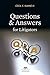Questions and Answers for Litigators