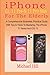 Produktbild iPhone 11, 11 Pro & 11 Pro Max For The Elderly: A Comprehensive Illustrated, Practical Guide with Tips & Tricks to Mastering The iPhone 11 Series And iOS 13