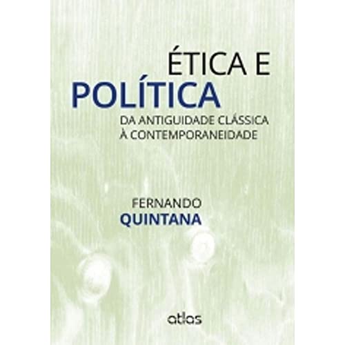 Ética e política: Da antiguidade clássica à contemporaneidade