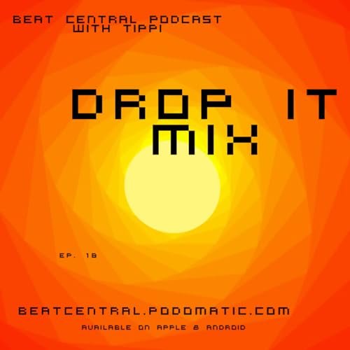 Episode 18: Drop it! Mix | EXPLICIT MIX | Ep. 18 on Beat Central with Tippi