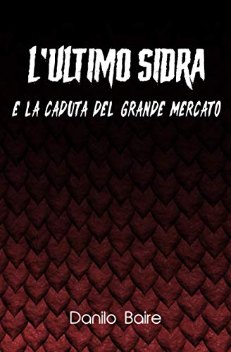 L'ULTIMO SIDRA: E la caduta del Grande Mercato