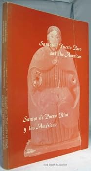 Santos of Puerto Rico and the Americas/Santos De Puerto Rico Y Las Americas. Tr from the Spanish by Roberta West (122p)
