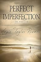 Perfect Imperfection: I Am, Who I Am 1943409013 Book Cover