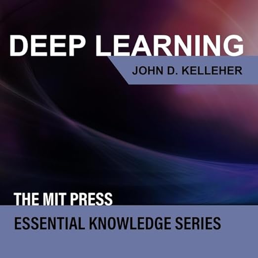 Deep Learning Kelleher, John D, Richards, Joel Amazon.co.za Books