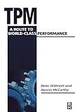 TPM - A Route to World-Class Performance: A Route to World Class Performance